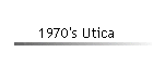 1970's Utica